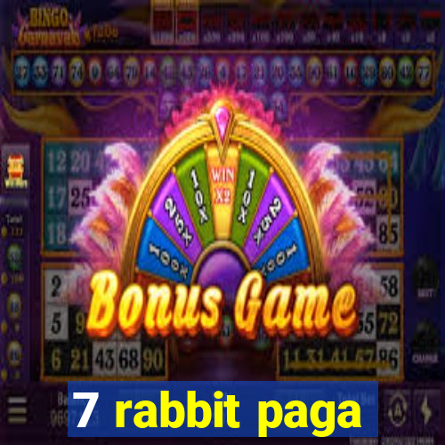 7 rabbit paga